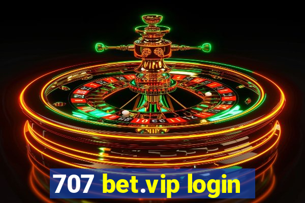 707 bet.vip login